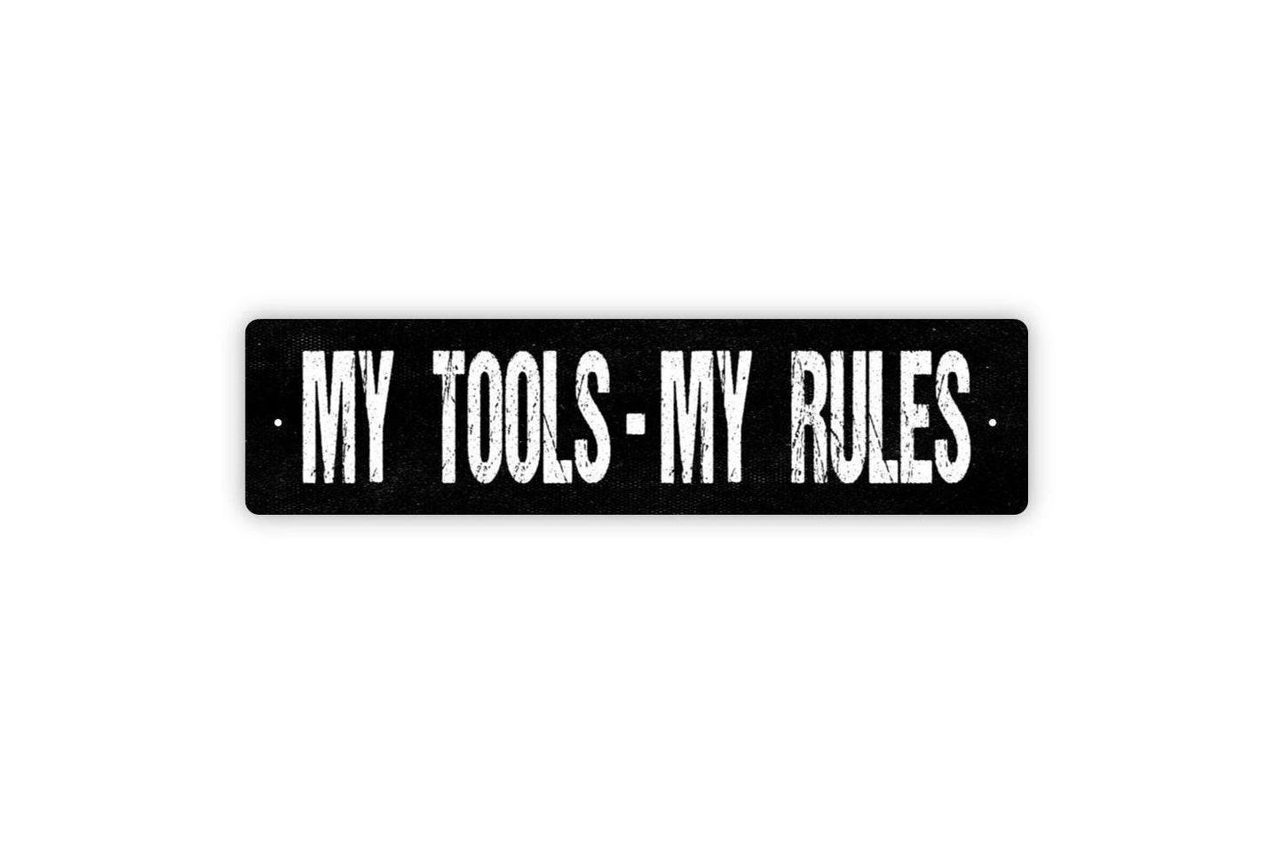 My Tools My Rules Sign – Funny Garage Workshop Wall Decor – Man Cave Shed Tool Room Sign – Gift for Dad Husband - Metal Sign or Sticker