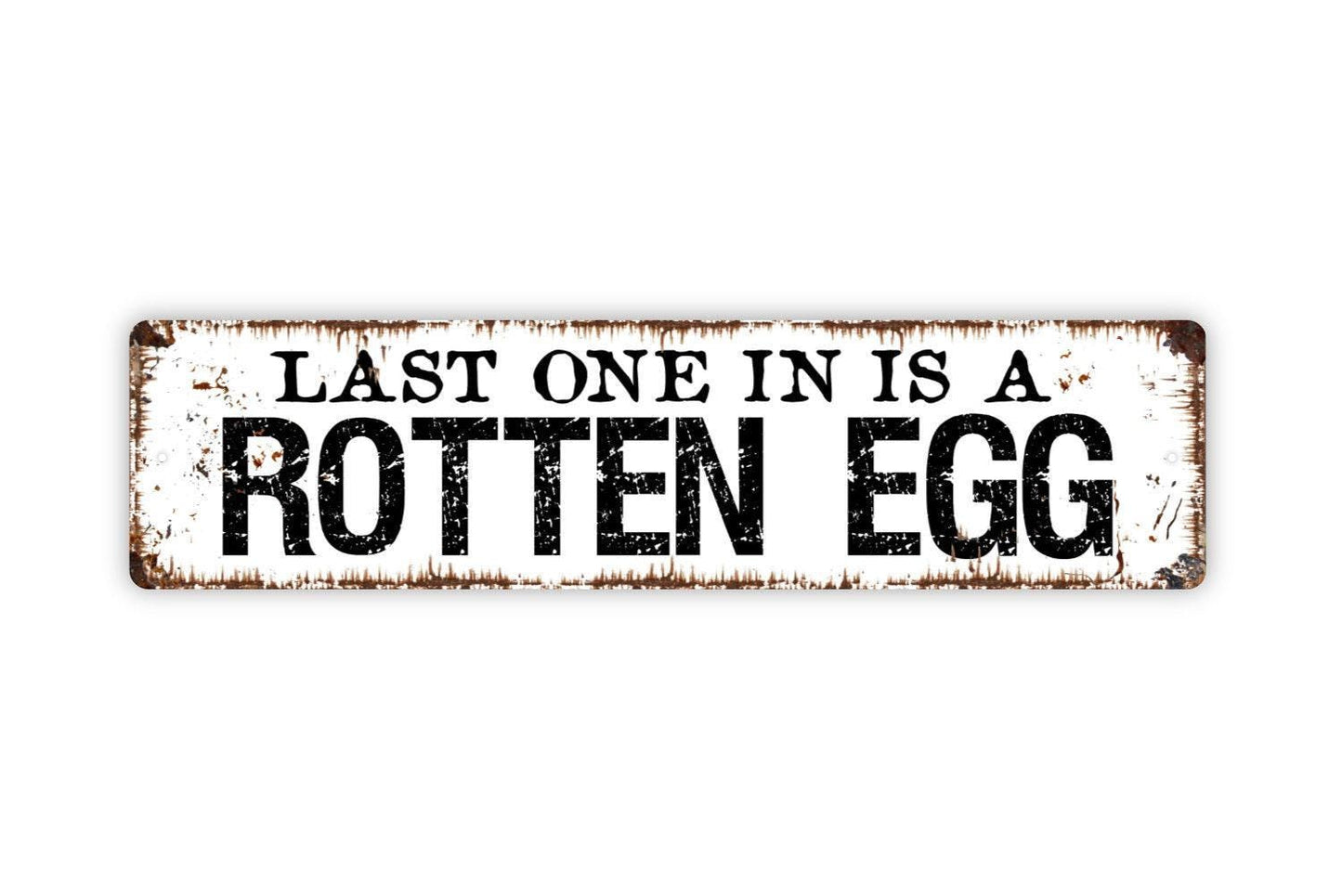 Last One In Is A Rotten Egg Sign | Funny Chicken Coop Farmhouse Wall Decor | Rustic Hen House Barnyard Humor Metal Sign or Vinyl Sticker