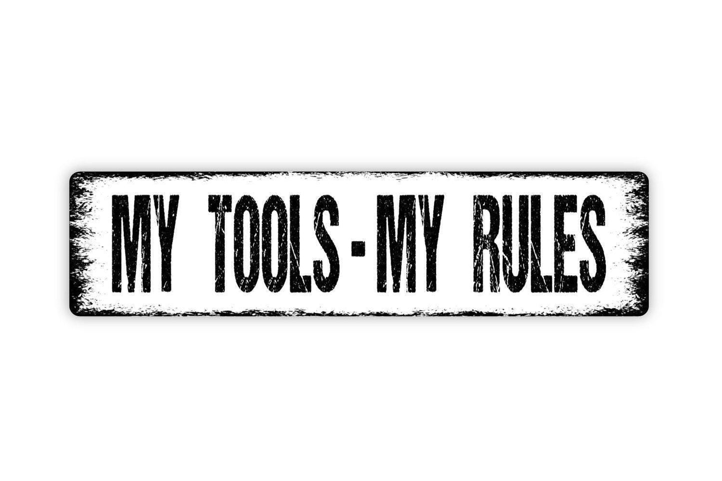 My Tools My Rules Sign – Funny Garage Workshop Wall Decor – Man Cave Shed Tool Room Sign – Gift for Dad Husband - Metal Sign or Sticker