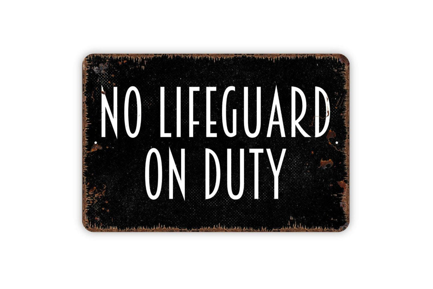 No Lifeguard On Duty Sign - Swimming Pool House Metal Wall Art - Indoor or Outdoor