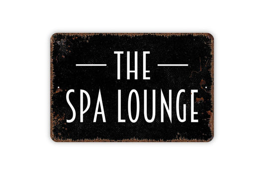 The Spa Lounge Sign - Hot Tub Spa Relax Metal Indoor or Outdoor Wall Art