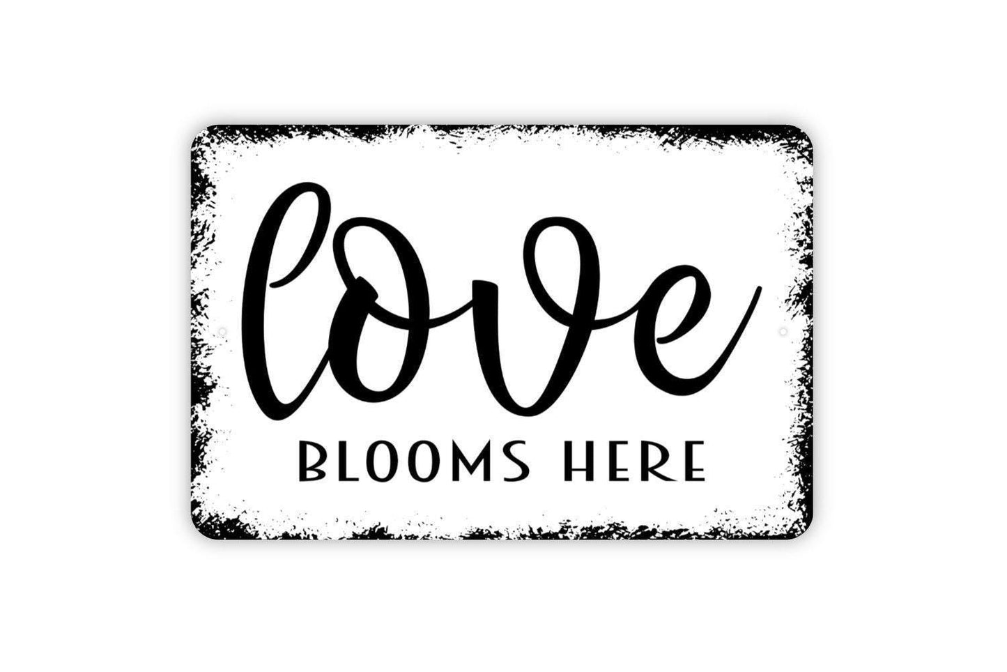 Love Blooms Here Sign - Inspirational Metal Indoor or Outdoor Wall Art