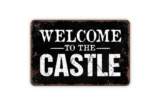 Welcome To The Castle Sign - Home Treehouse Fort Outdoor Or Indoor Metal Wall Art