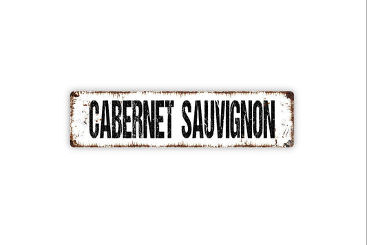 Cabernet Sauvignon Sign - Wine Winery Vineyard Vinyl Sticker Or  Street Metal Sign or Door Name Plate Plaque