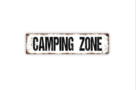 Camping Zone Sign - Vinyl Sticker Or  Metal Street Sign or Door Name Plate Plaque