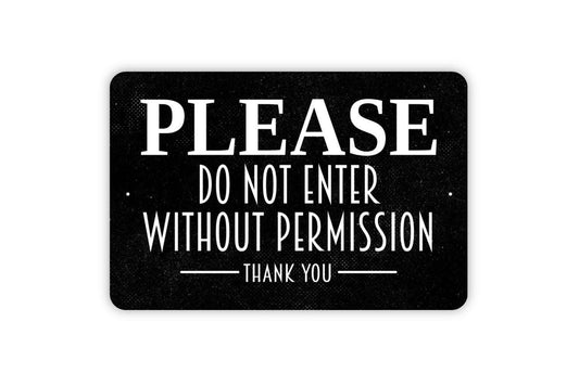 Please Do Not Enter Without Permission Sign | Security Warning Wall Decor | Metal Sign or Vinyl Sticker for Home, Office, or Property
