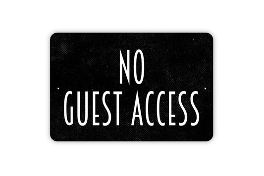 No Guest Access Sign - Metal Sign, Farmhouse Contemporary Modern Wall Metal Sign