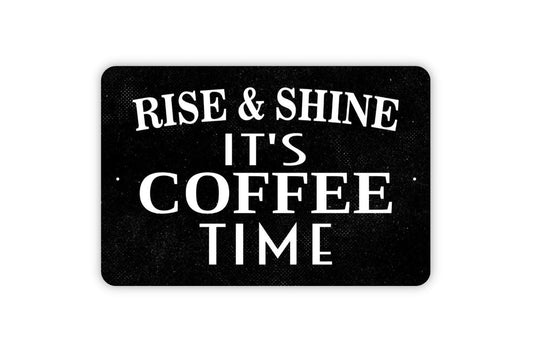 Rise and Shine It’s Coffee Time Sign – Farmhouse Kitchen Wall Decor – Rustic Coffee Bar Sign – Metal Sign or Vinyl Sticker