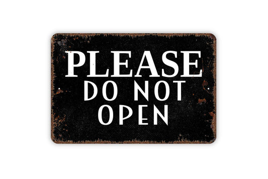 Please Do Not Open Sign - Door Gate Fence Entryway Outdoor Or Indoor Metal Sign Wall Art