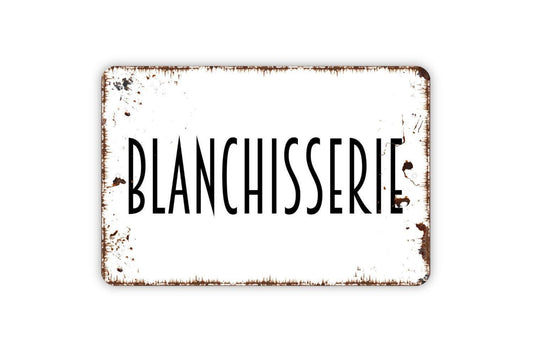 Blanchisserie Sign | French Laundry Room Vintage Wall Decor | Metal Sign or Vinyl Sticker for Bathroom Closet Farmhouse