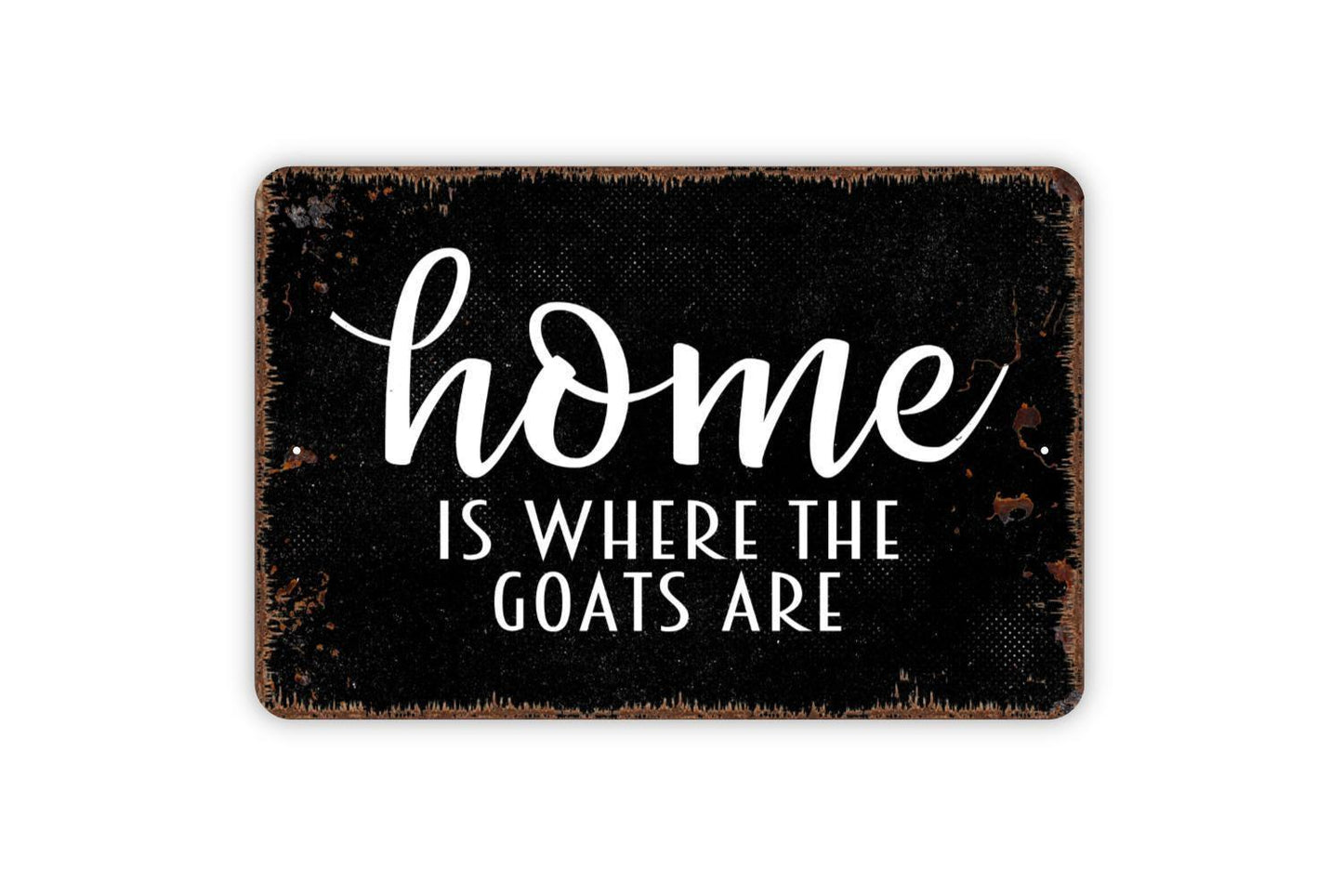 Home Is Where The Goats Are, Metal Sign, Farmhouse Contemporary Modern Wall Metal Sign