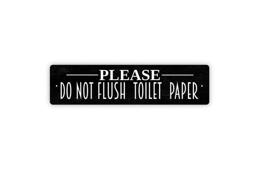 Please Do Not Flush Toilet Paper Sign – Sensitive Septic Tank System Bathroom Restroom Notice – Rustic Farmhouse Metal Sign or Sticker