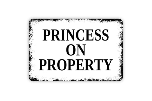 Princess On Property Sign - Metal Wall Art Indoor Or Outdoor