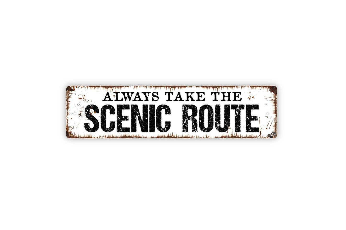 Always Take The Scenic Route Sign - Travel Road Trip Vinyl Sticker Or  Metal Street Sign or Door Name Plate Plaque