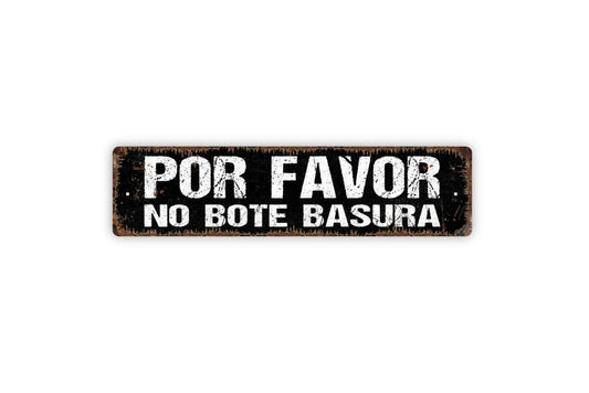 Por Favor No Bote Basura Sign - Please Do Not Litter Spanish - Vinyl Sticker Or  Metal Street Sign Indoor Or Outdoor Door Name Plate Plaque