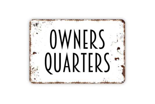 Owners Quarters Sign | Rustic Farmhouse Wall Sign for Inn, Cabin, or Private Property | Country Style Metal Sign or Vinyl Sticker Home Décor