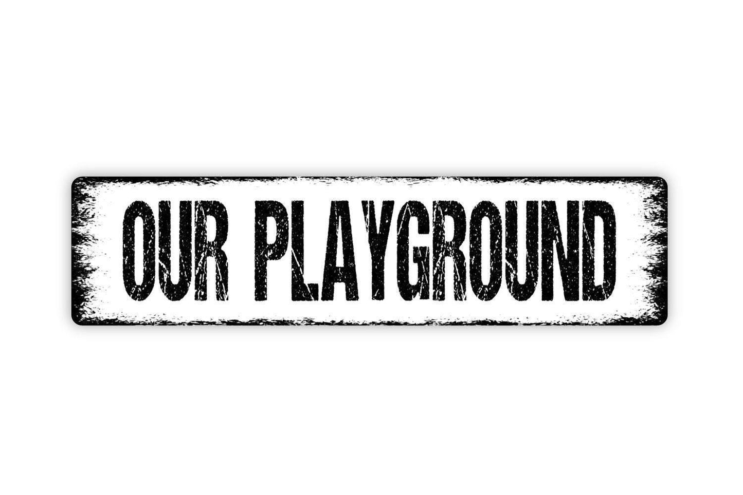 Our Playground Sign - Backyard Treehouse Fort Swing Set Play Toys Kids Games Vinyl Sticker Or  Street Metal Sign or Door Name Plate Plaque