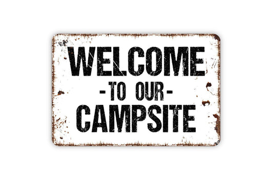 Welcome To Our Campsite Sign | Rustic Camping Outdoor Decor | Metal Sign or Vinyl Sticker for RV Cabin Tent Campground