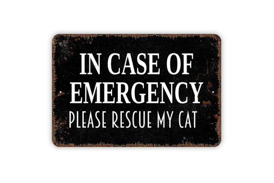 In Case of Emergency Please Rescue My Cat Sign - Indoor or Outdoor Metal Wall Art