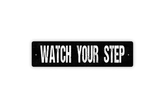 Watch Your Step Sign - Proceed With Caution Vinyl Sticker Or  Metal Street Sign or Door Name Plate Plaque