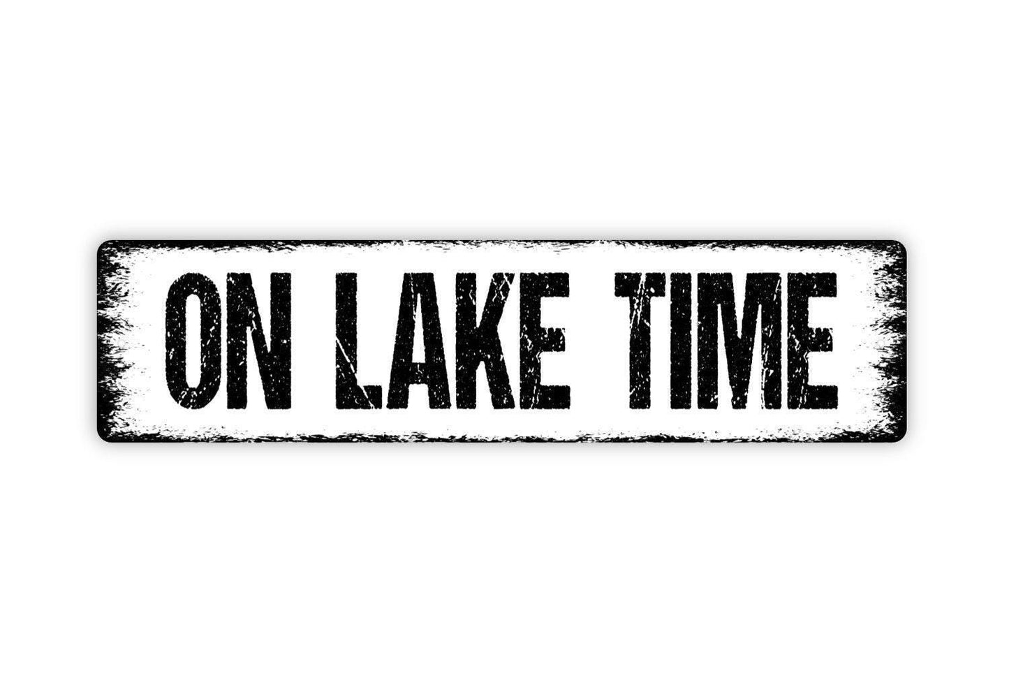 On Lake Time Sign - Lakehouse Lake Life Boat Dock Vinyl Sticker Or  Street Metal Sign or Door Name Plate Plaque