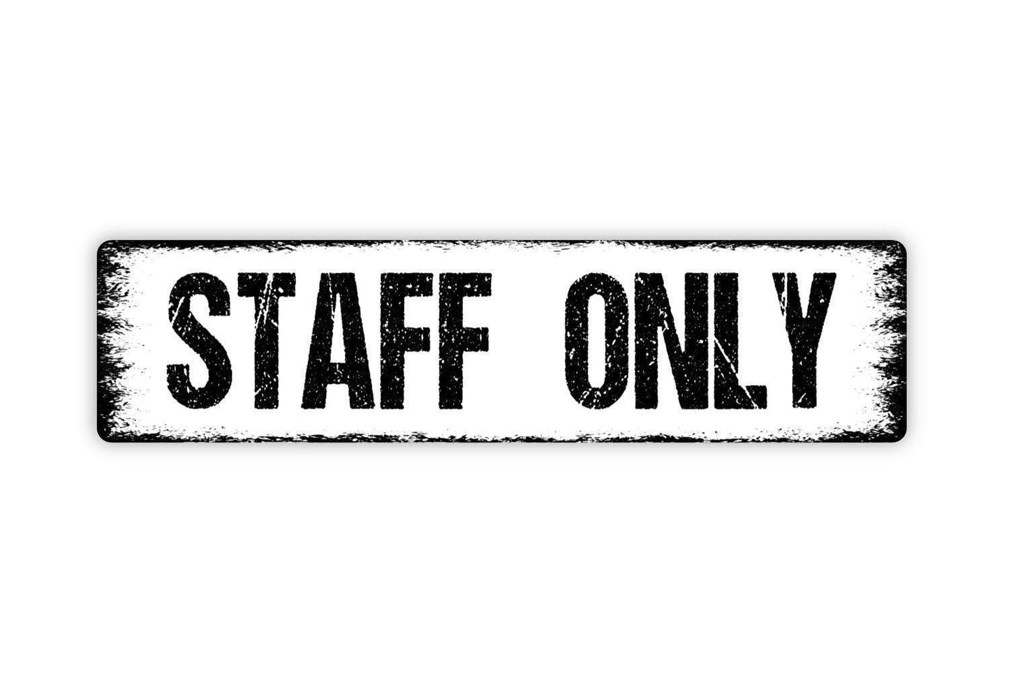 Staff Only Sign - Vinyl Sticker Or  Metal Street Sign or Door Name Plate Plaque