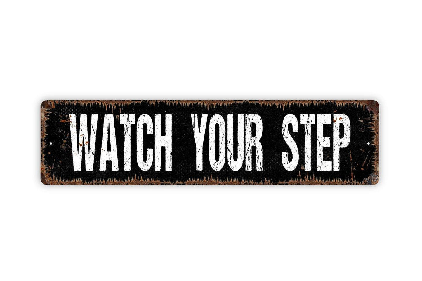 Watch Your Step Sign - Proceed With Caution Vinyl Sticker Or  Metal Street Sign or Door Name Plate Plaque