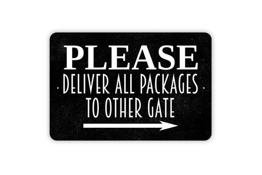 Please Deliver All Packages to Other Gate With Arrow Sign | Delivery Driver Instructions Porch or Business Metal Sign or Vinyl Sticker