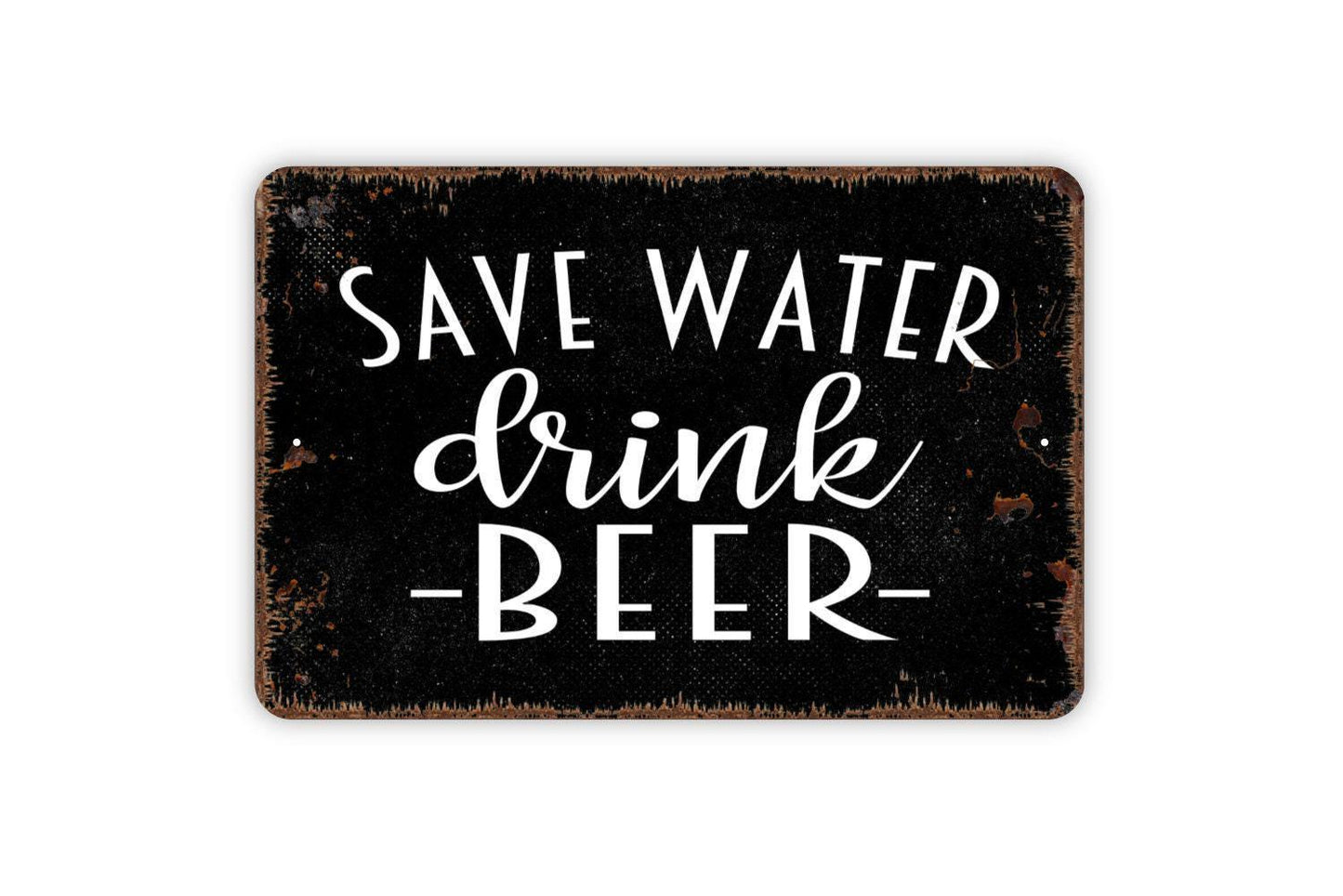 Save Water Drink Beer Sign - Funny Backyard Man Cave Bar Metal Wall Art - Indoor or Outdoor
