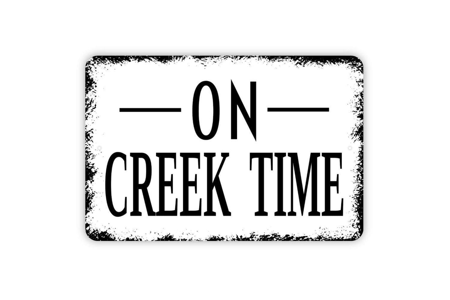 On Creek Time Sign Metal or Vinyl Sticker | Rustic Cabin Decor | Lake House Wall Art | Country Home Sign | Outdoor Creek Lover Gift Sticker