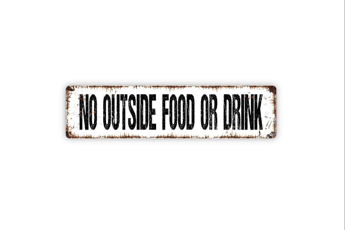 No Outside Food Or Drink - Vinyl Sticker Or  Street Metal Sign or Door Name Plate Plaque