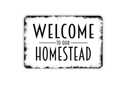 Welcome To Our Homestead Sign - Metal Indoor or Outdoor Wall Art