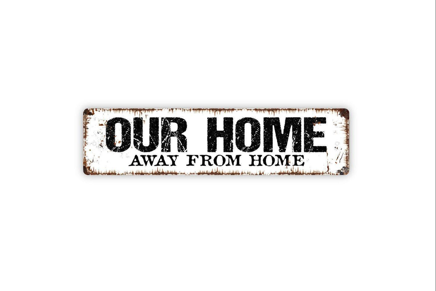 Our Home Away From Home Sign - Vinyl Sticker Or  Metal Street Sign or Door Name Plate Plaque