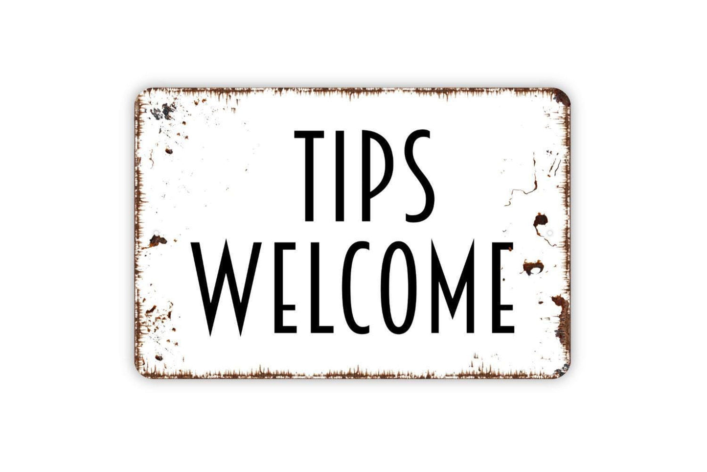 Tips Welcome Sign, Metal Sign, Farmhouse Contemporary Modern Wall Metal Sign