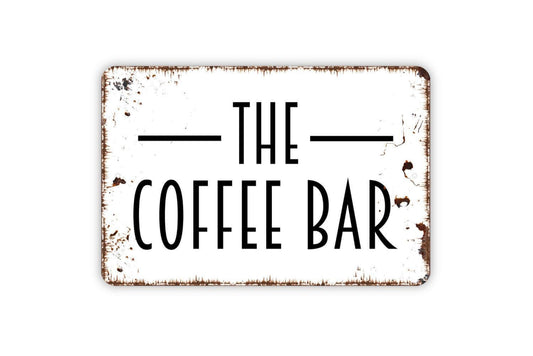The Coffee Bar Sign | Rustic Farmhouse Kitchen Wall Decor | Cafe or Dining Room Sign | Custom Metal Sign or Vinyl Sticker | Barista Wall Art