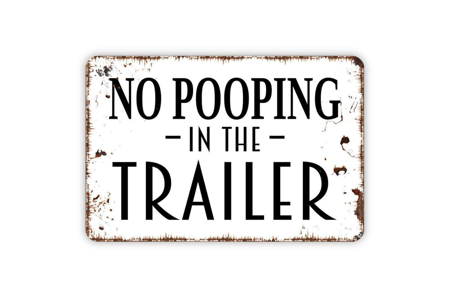 No Pooping In The Trailer Sign | Funny RV, Camper, or Camping Bathroom Wall Décor | Gag Gift Metal Sign or Vinyl Sticker for Campers