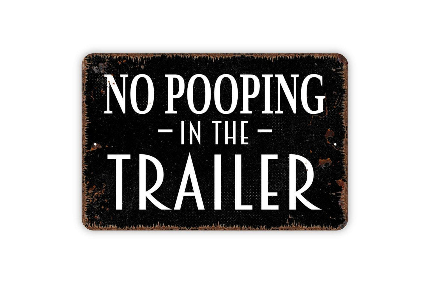 No Pooping In The Trailer Sign | Funny RV, Camper, or Camping Bathroom Wall Décor | Gag Gift Metal Sign or Vinyl Sticker for Campers