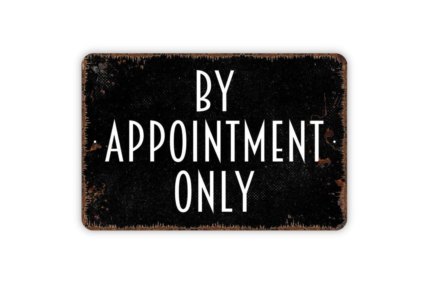 By Appointment Only Sign - Metal Indoor or Outdoor Wall Art