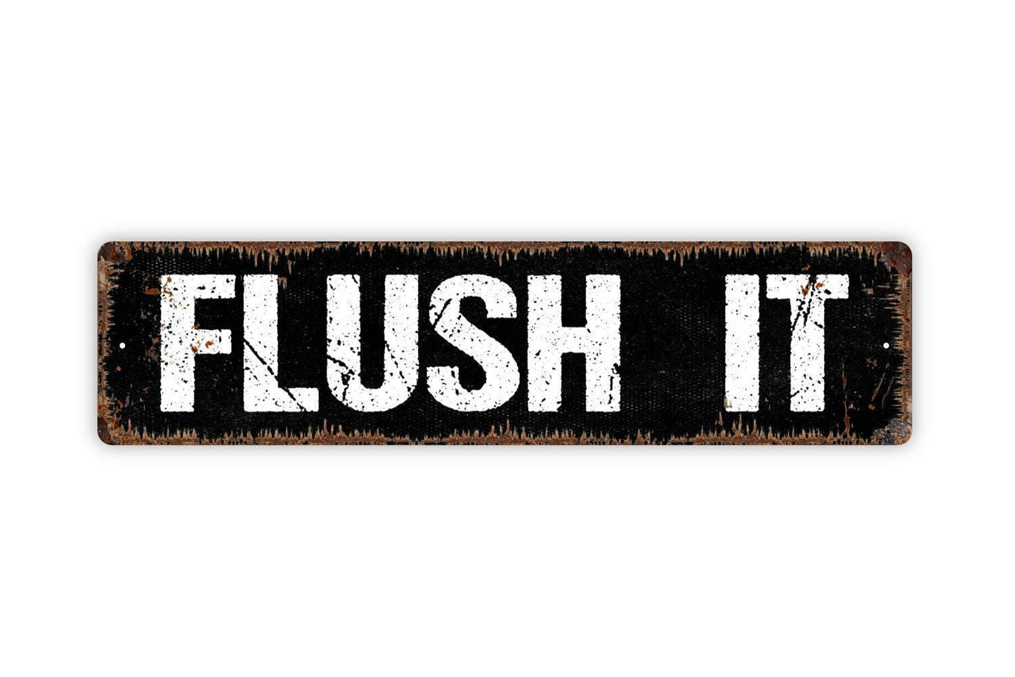 Flush It Sign - Vinyl Sticker Or  Metal Street Sign or Door Name Plate Plaque