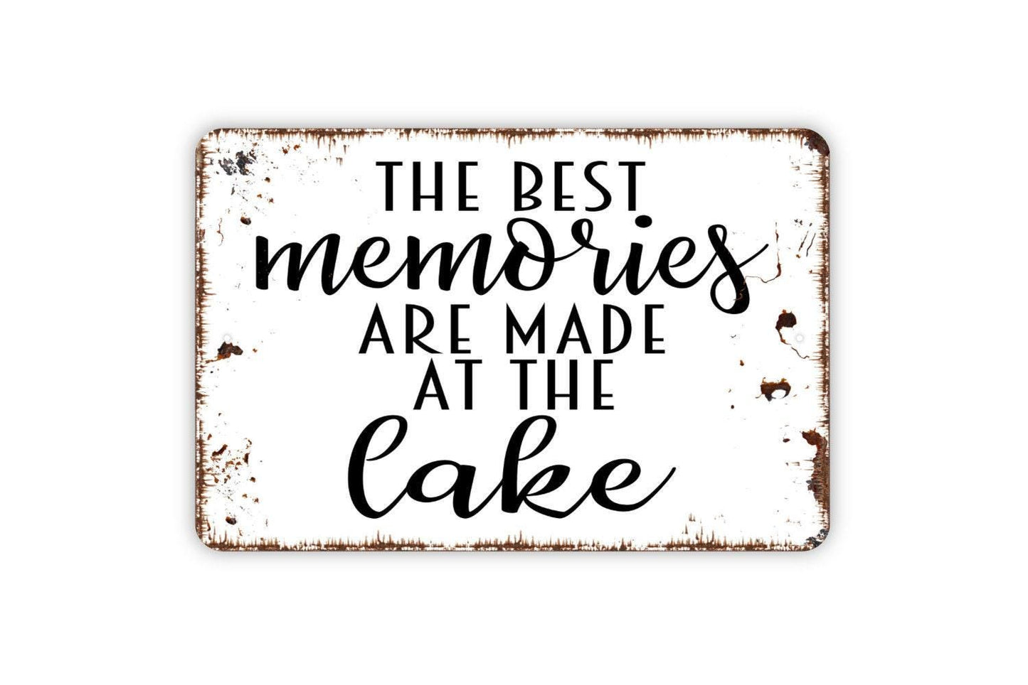 The Best Memories Are Made At The Lake Sign - Welcome Metal Wall Art - Indoor or Outdoor