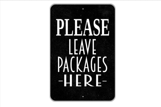 Vertical Please Leave Packages Here Sign - Delivery Instructions Metal Wall Art - Outdoor Or Indoor