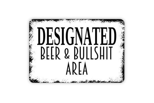 Designated Beer & Bullshit Area Sign | Funny Bar, Patio, or Man Cave Wall Décor | Humor Metal Sign or Vinyl Sticker Gag Gift for Friends
