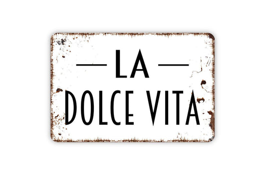 La Dolce Vita Sign Metal or Vinyl Sticker | Italian Wall Art | Rustic Kitchen Decor | Farmhouse Dining Room Sign | Country Home Wall Art