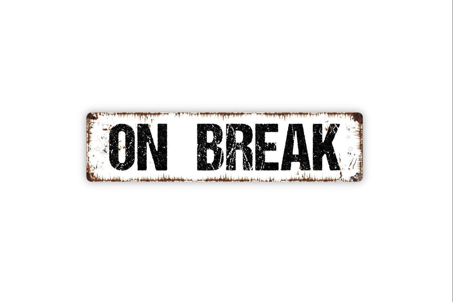 On Break Sign - Break Time Out To Lunch Come Back Again Sorry We Missed You Vinyl Sticker Or  Street Metal Sign or Door Name Plate Plaque