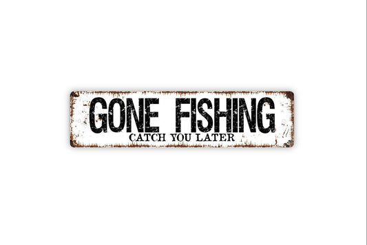 Gone Fishing Catch You Later Sign – Rustic Cabin or Lake House Wall Decor – Fisherman Gift Sign – Metal Sign or Vinyl Sticker