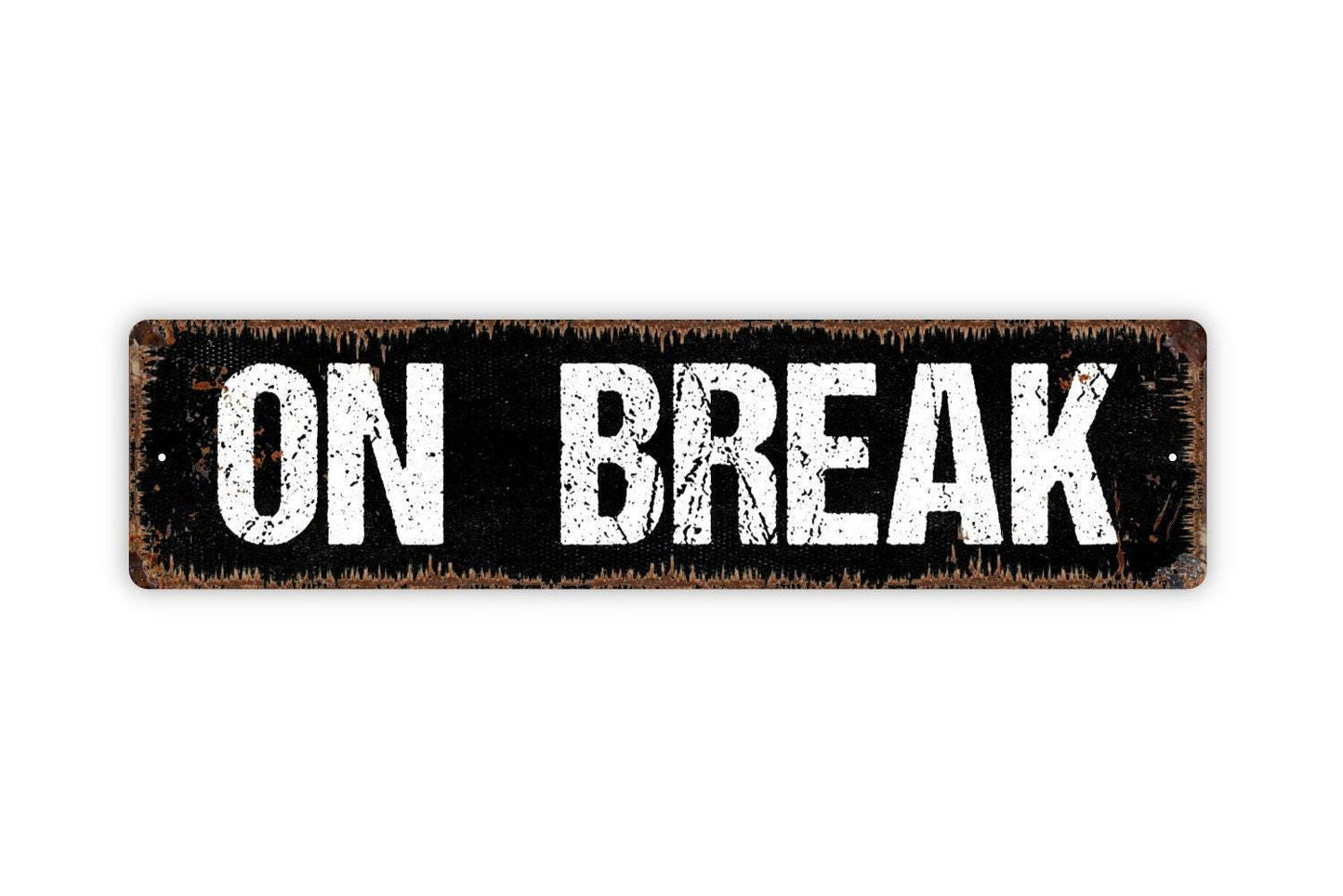 On Break Sign - Break Time Out To Lunch Come Back Again Sorry We Missed You Vinyl Sticker Or  Street Metal Sign or Door Name Plate Plaque