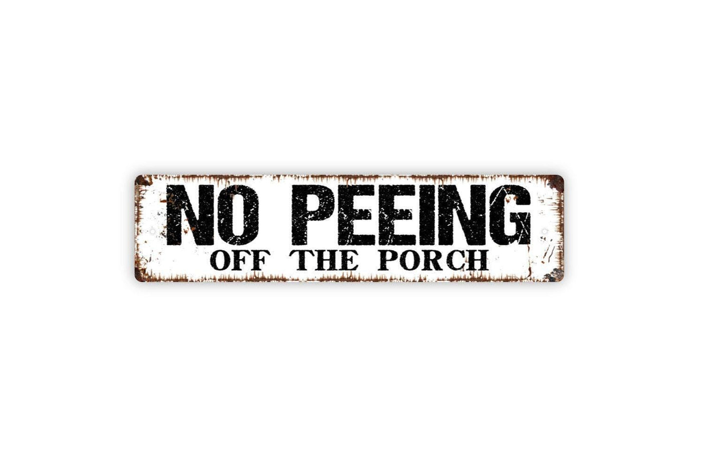 No Peeing Off The Porch Sign- Funny Pee Deck Patio Outside Vinyl Sticker Or  Metal Street Sign or Door Name Plate Plaque