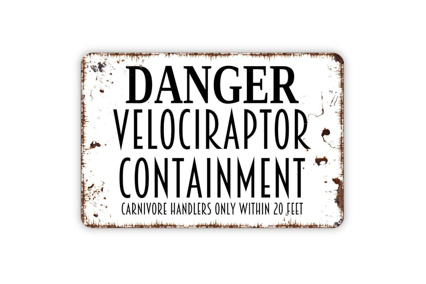 Danger Velociraptor Containment Carnivore Handlers Only Within 20 Feet Sign | Funny Dinosaur Warning | Metal Sign or Vinyl Sticker for Yard