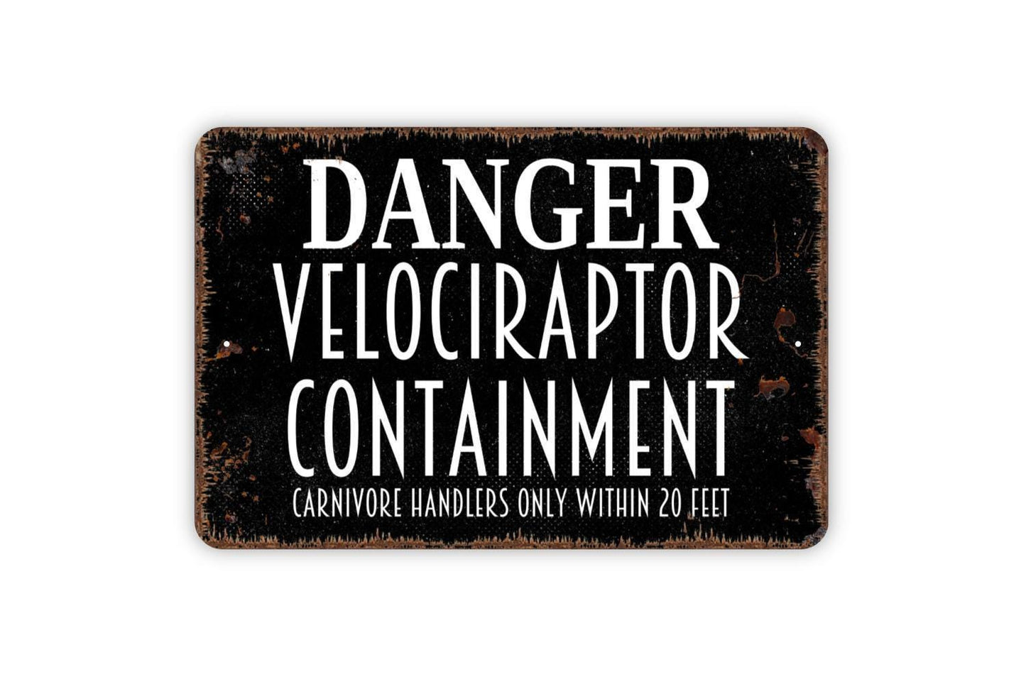 Danger Velociraptor Containment Carnivore Handlers Only Within 20 Feet Sign | Funny Dinosaur Warning | Metal Sign or Vinyl Sticker for Yard
