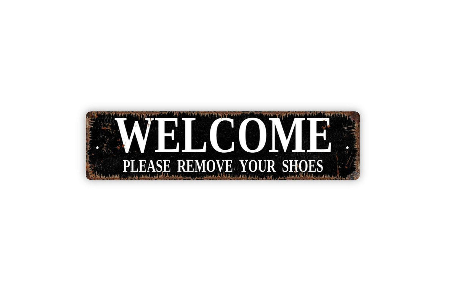 Welcome Please Remove Your Shoes Sign - Come On In No Shoes Allowed Vinyl Sticker Or  Metal Street Sign or Door Name Plate Plaque